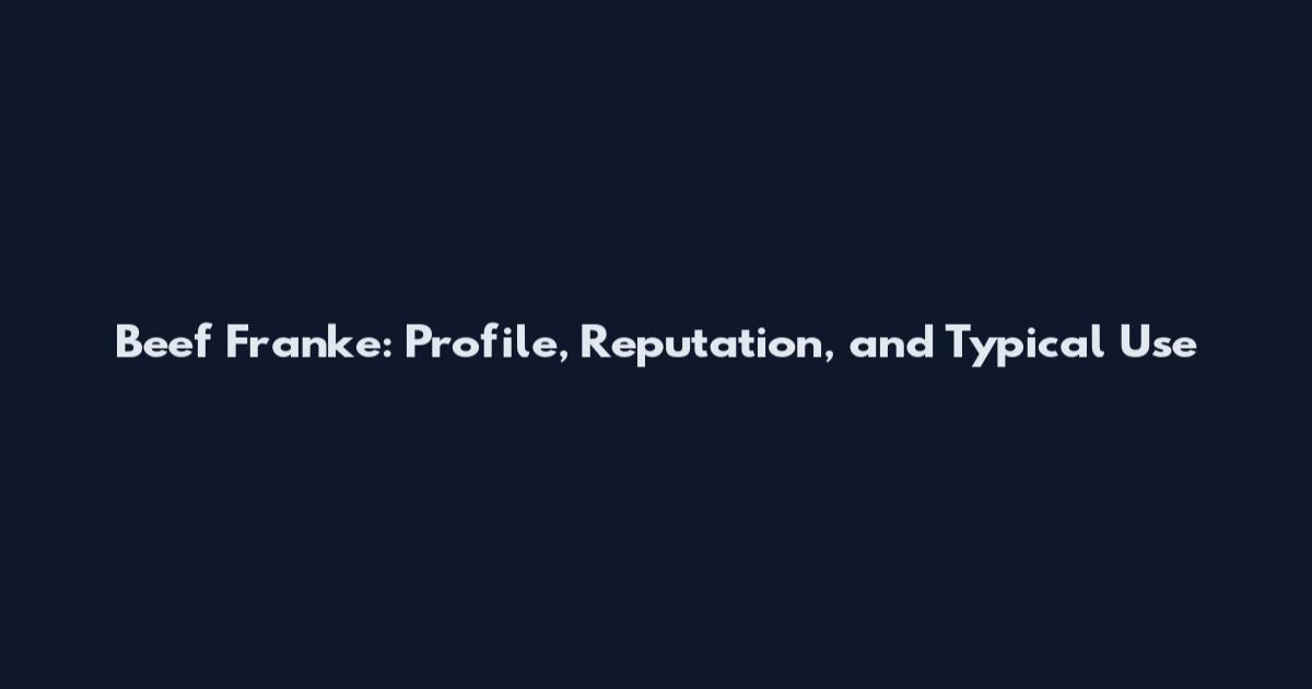 Beef Franke: Profile, Reputation, and Typical Use