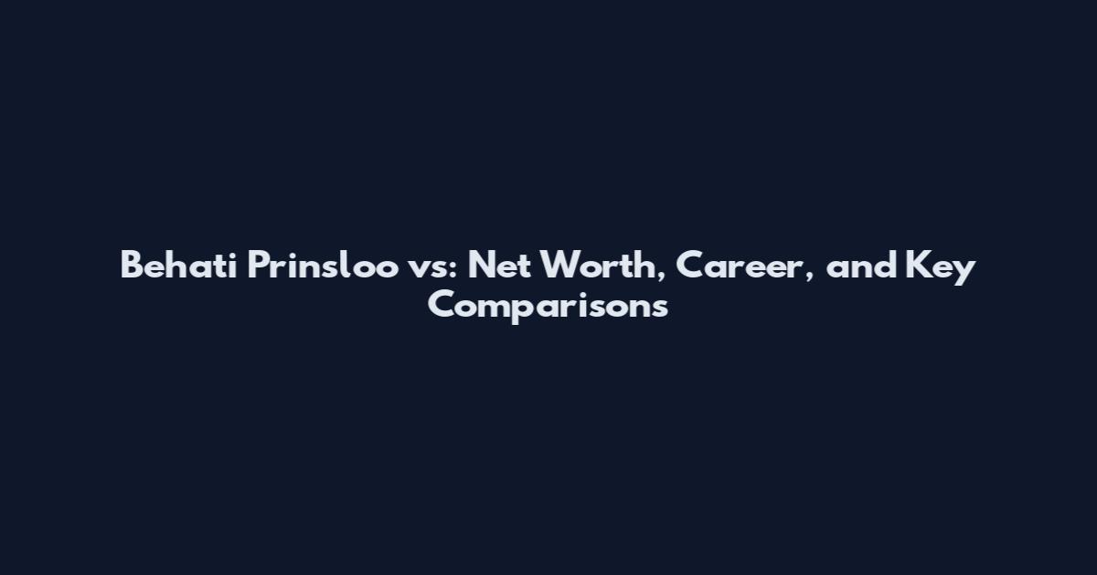 Behati Prinsloo vs: Net Worth, Career, and Key Comparisons