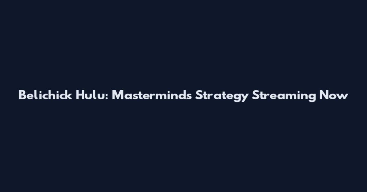 Belichick Hulu: Mastermind's Strategy Streaming Now
