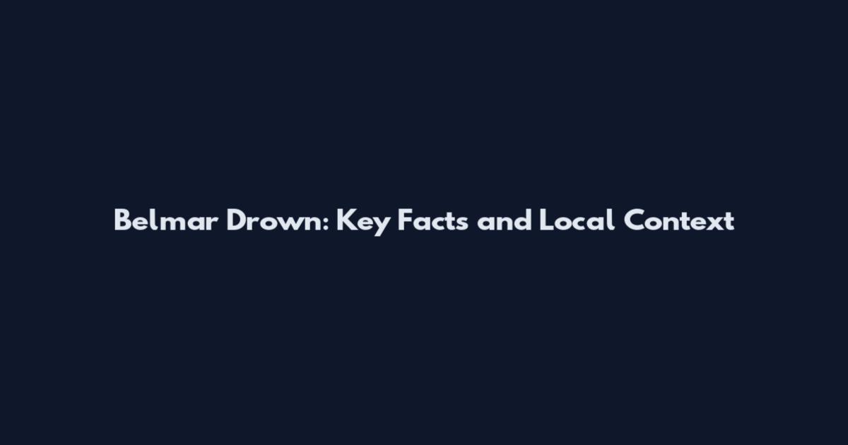 Belmar Drown: Key Facts and Local Context