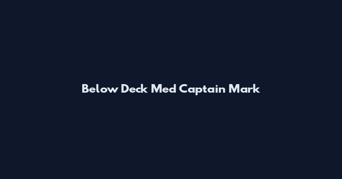 Below Deck Med Captain Mark