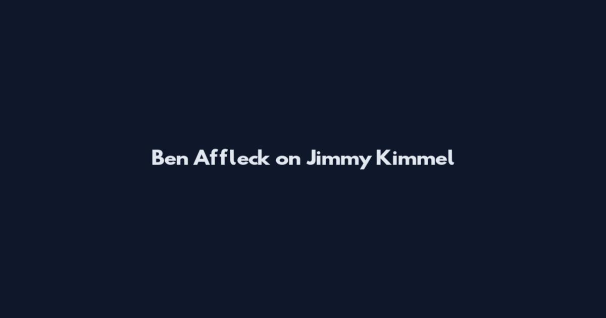 Ben Affleck on Jimmy Kimmel