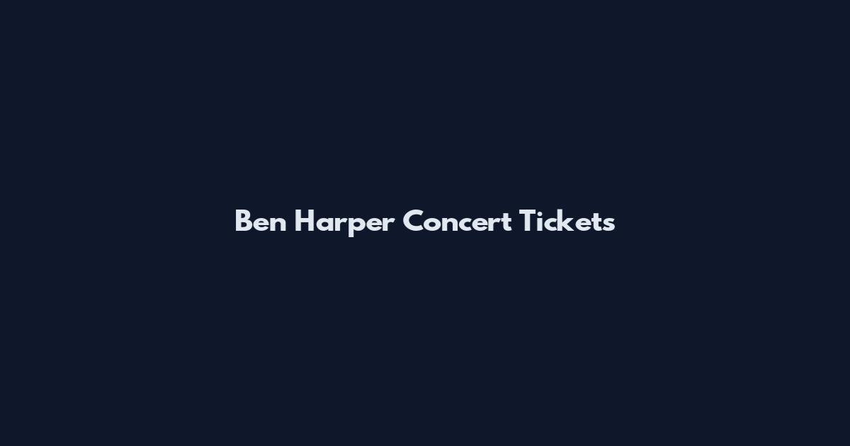 Ben Harper Concert Tickets