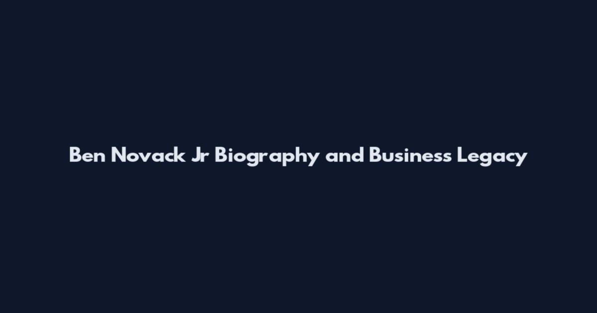 Ben Novack Jr Biography and Business Legacy