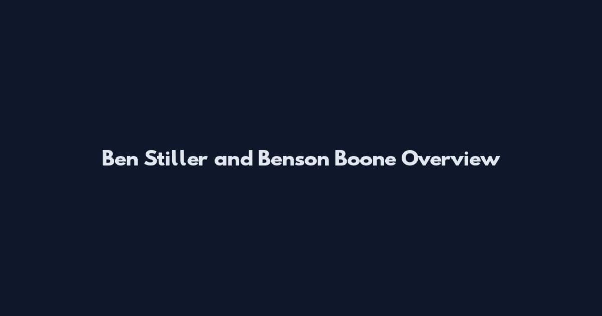 Ben Stiller and Benson Boone Overview