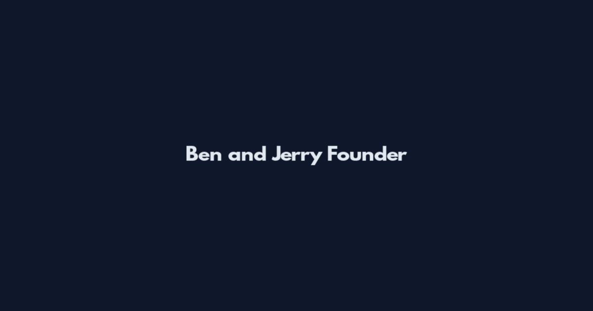 Ben and Jerry Founder