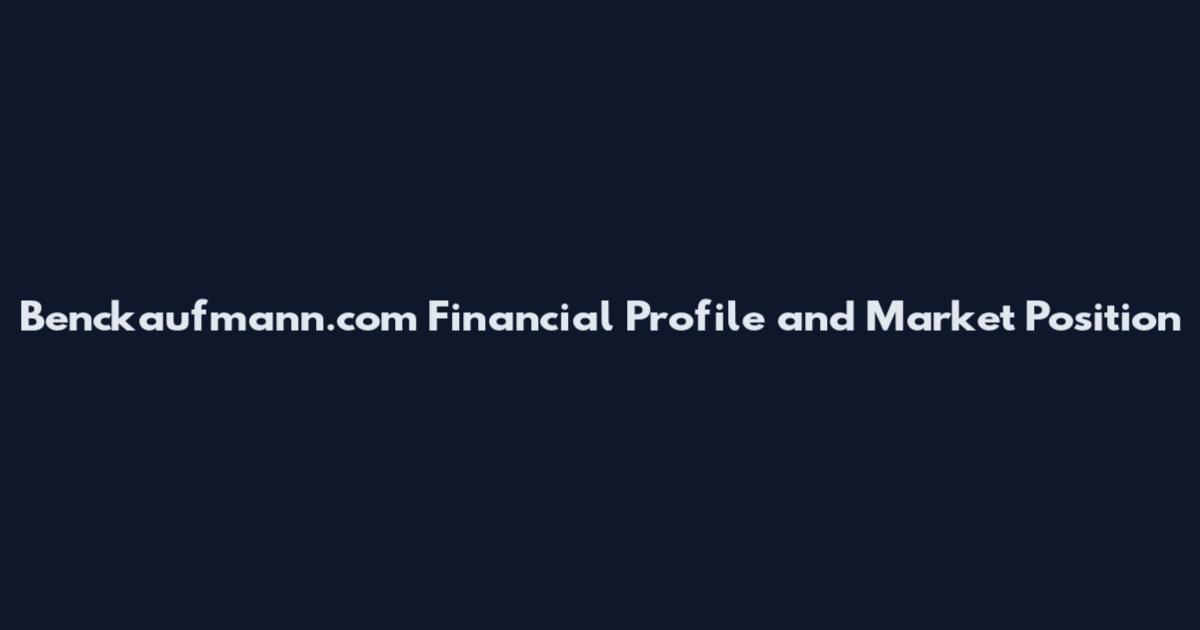 Benckaufmann.com Financial Profile and Market Position