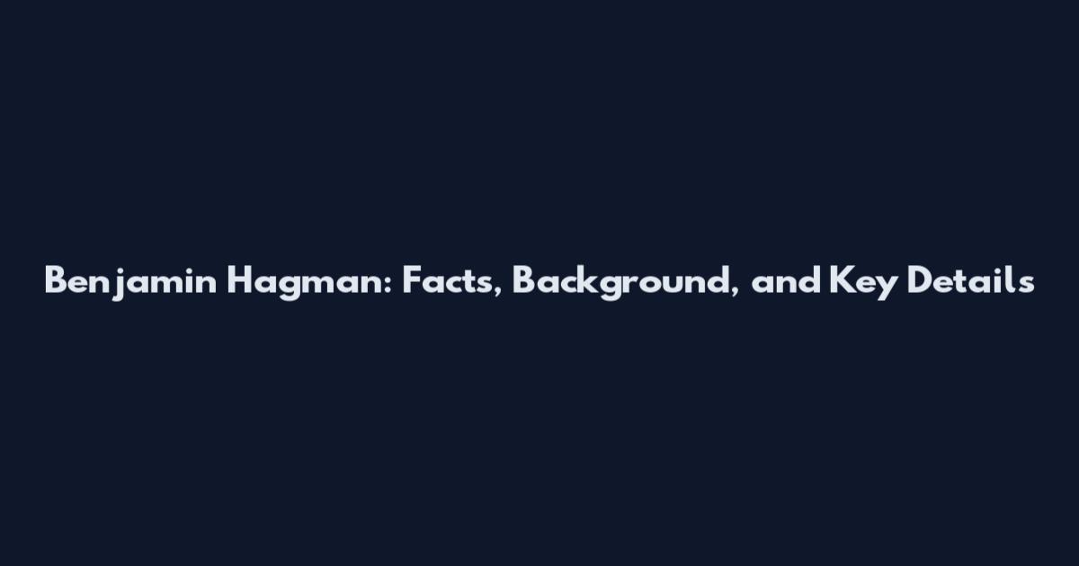 Benjamin Hagman: Facts, Background, and Key Details