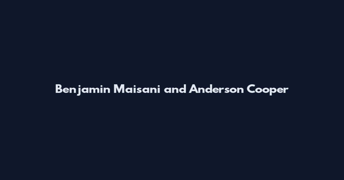 Benjamin Maisani and Anderson Cooper