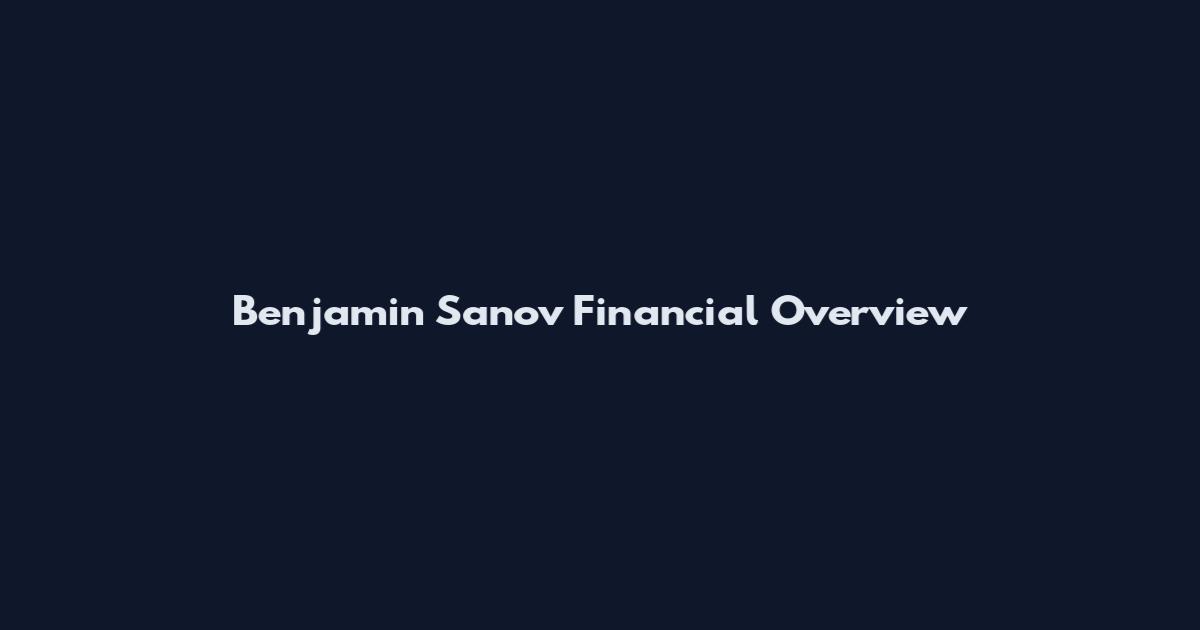 Benjamin Sanov Financial Overview