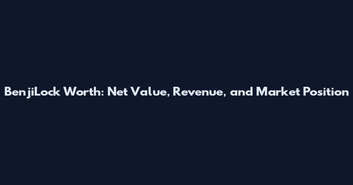 BenjiLock Worth: Net Value, Revenue, and Market Position
