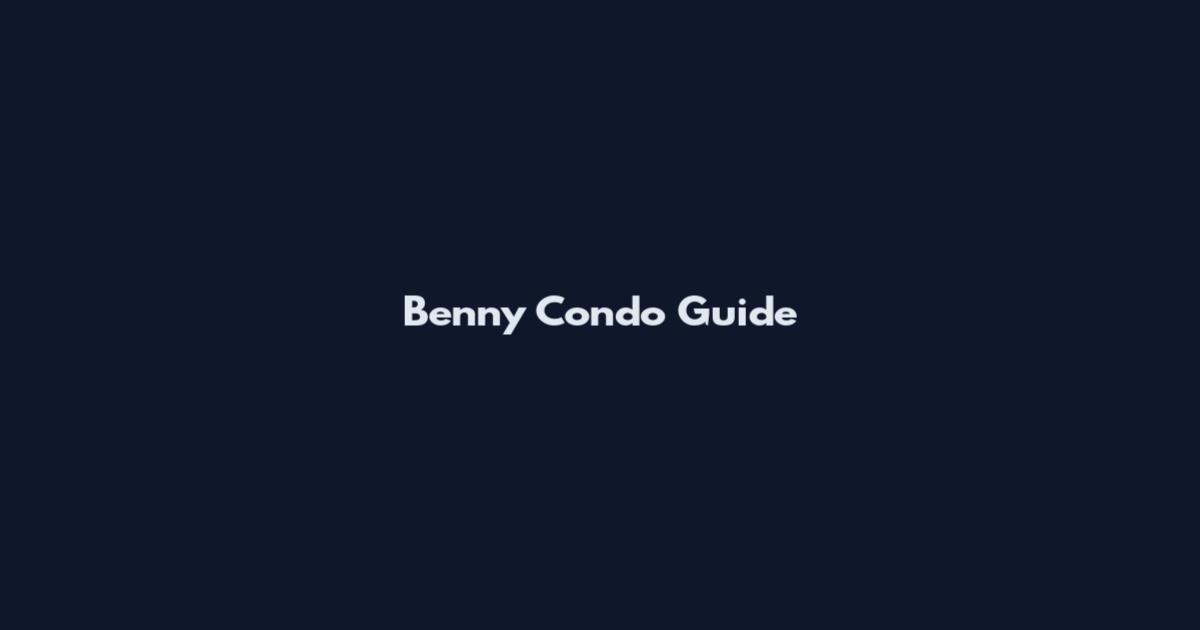 Benny Condo Guide