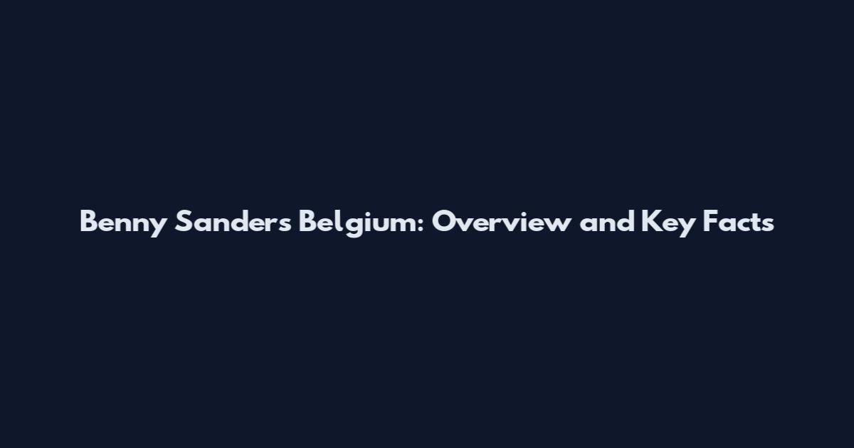 Benny Sanders Belgium: Overview and Key Facts
