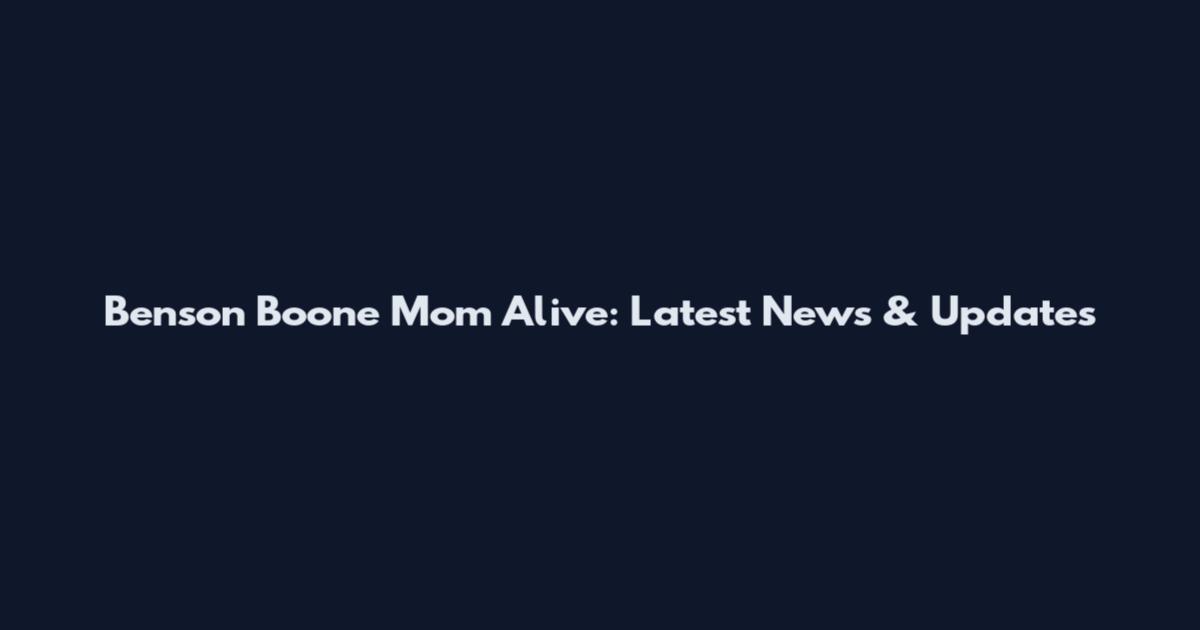 Benson Boone Mom Alive: Latest News & Updates