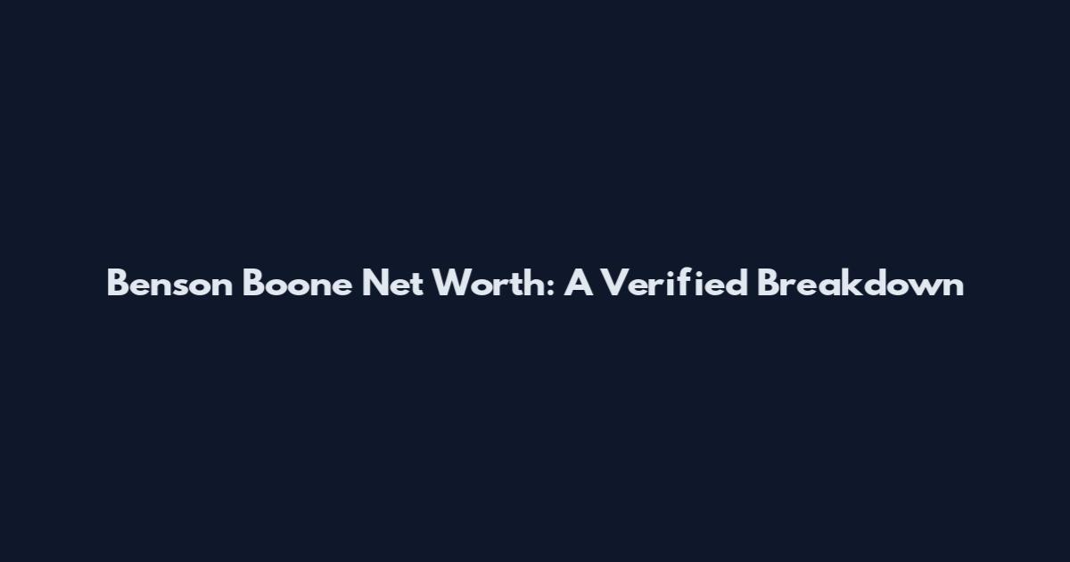 Benson Boone Net Worth: A Verified Breakdown