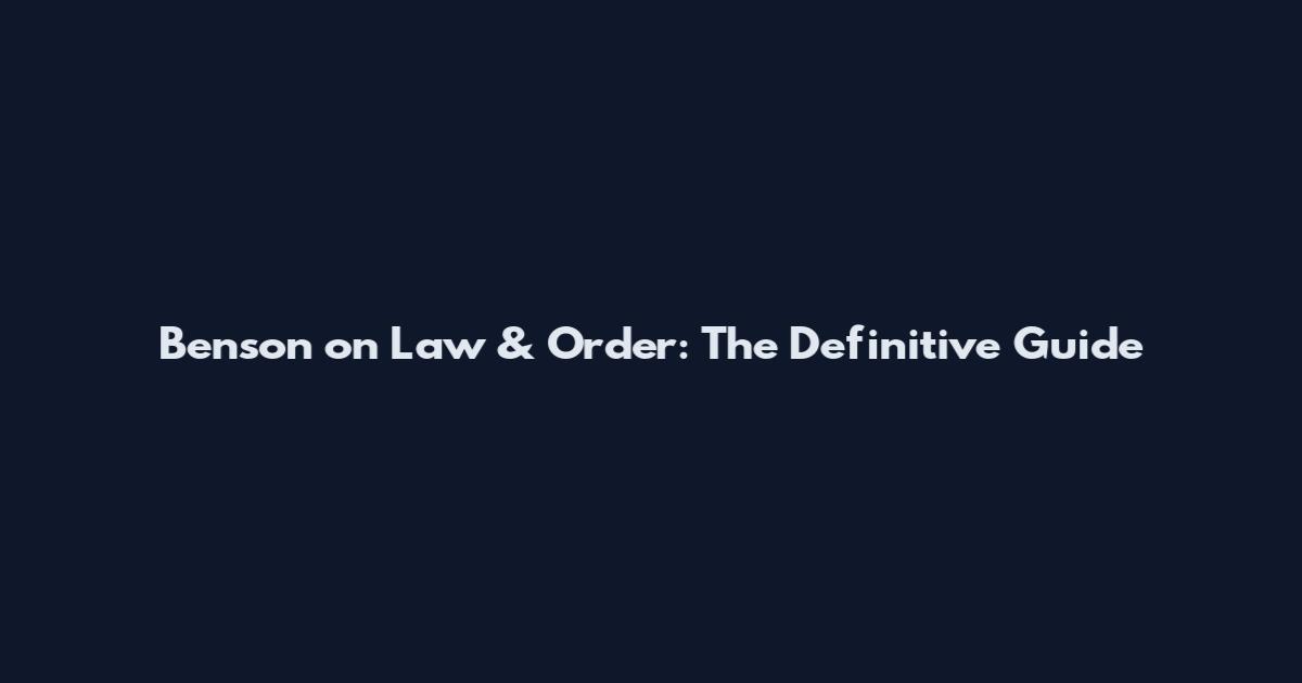 Benson on Law & Order: The Definitive Guide