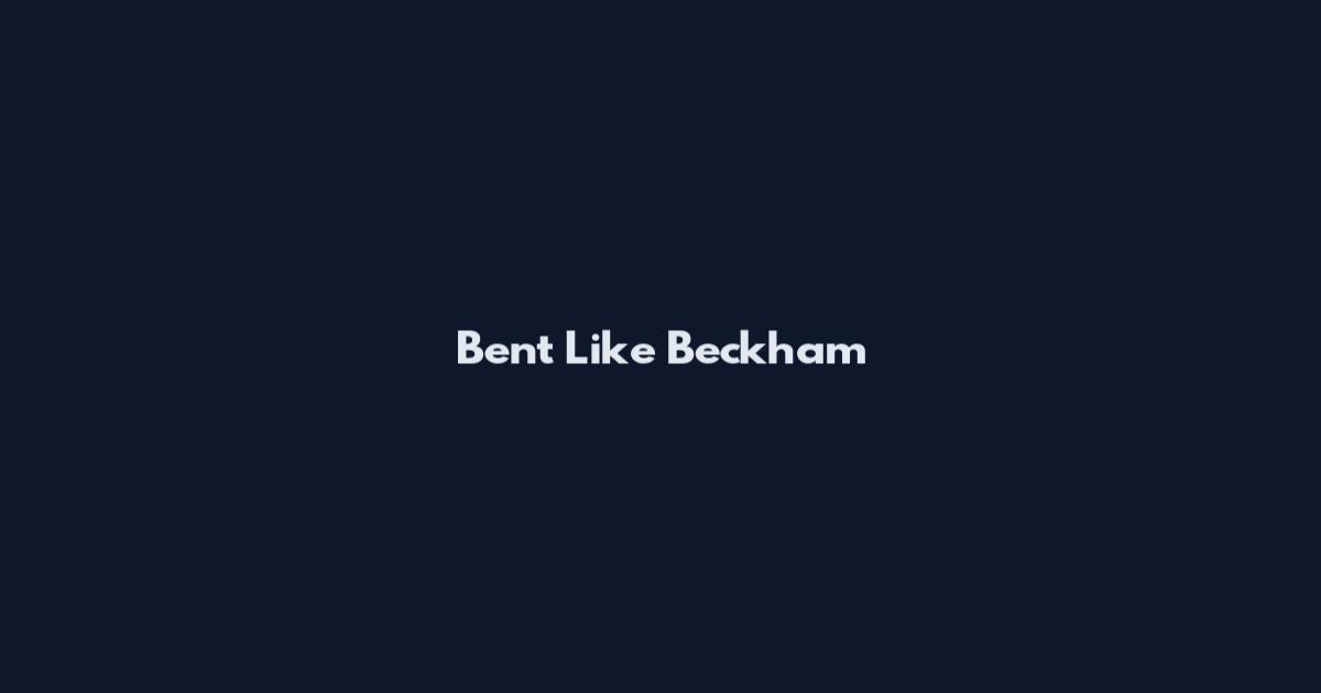 Bent Like Beckham