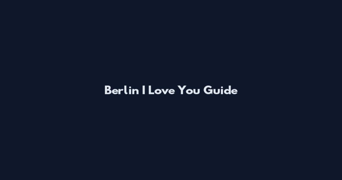 Berlin I Love You Guide