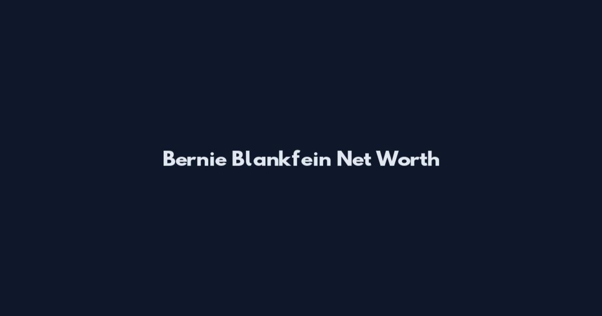Bernie Blankfein Net Worth