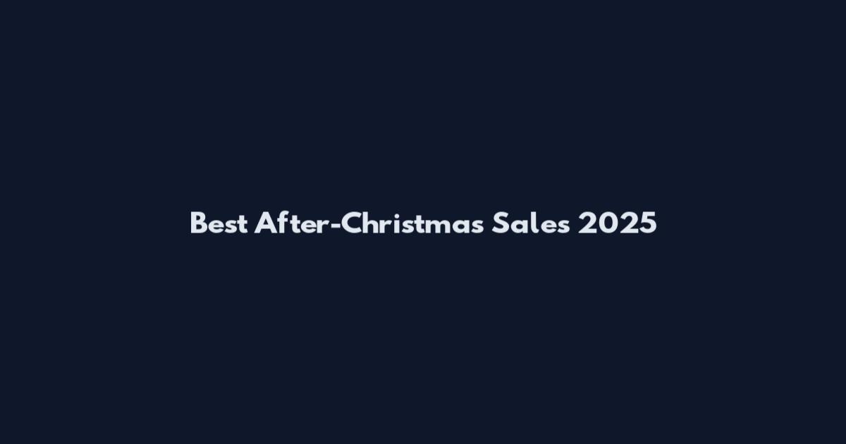 Best After-Christmas Sales 2025