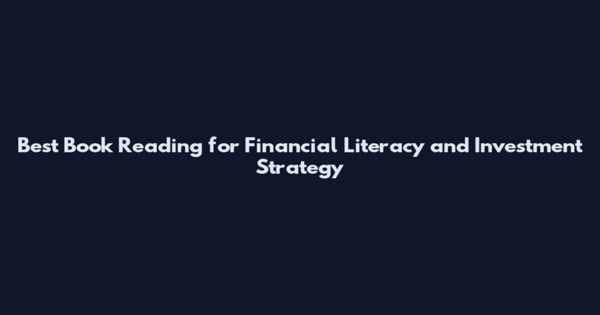 Best Book Reading for Financial Literacy and Investment Strategy