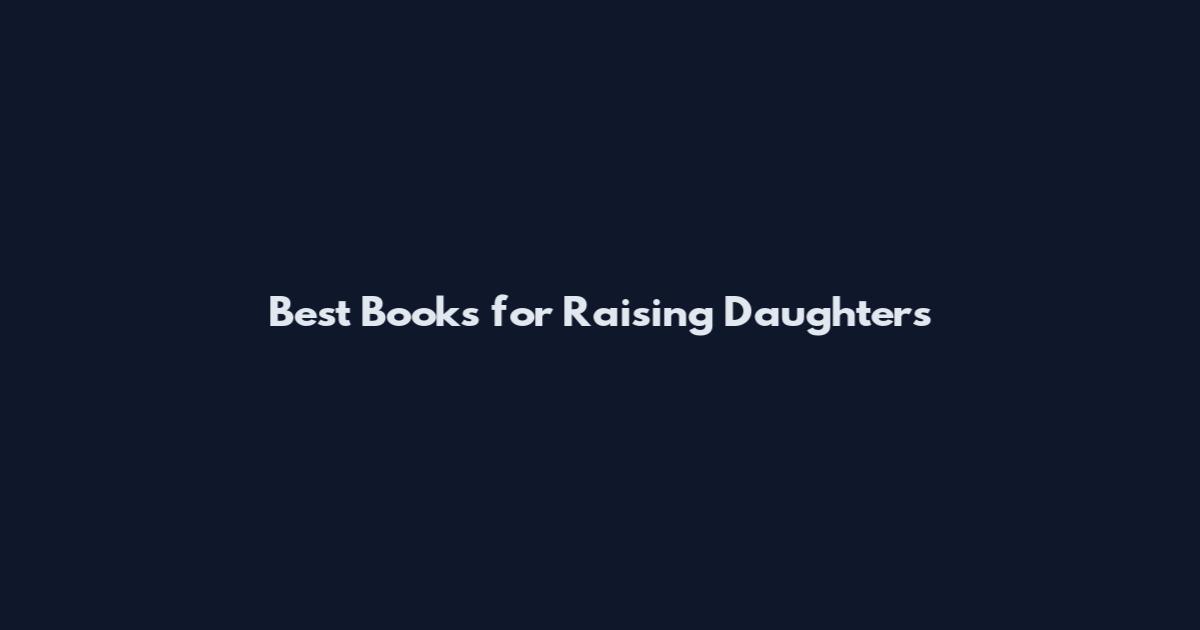 Best Books for Raising Daughters