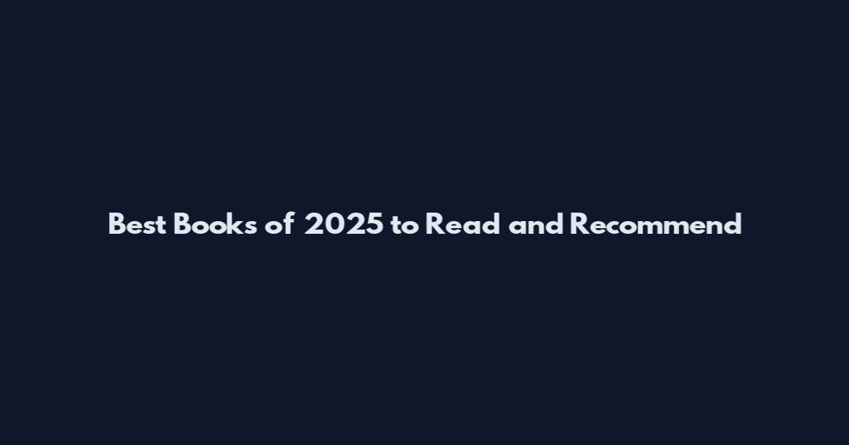 Best Books of 2025 to Read and Recommend