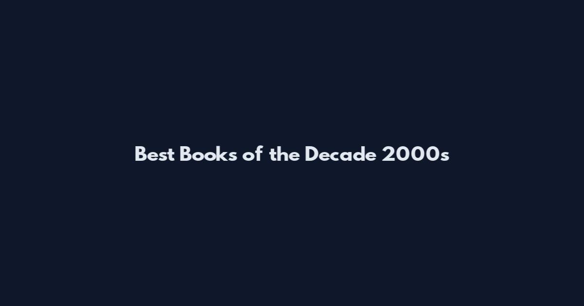 Best Books of the Decade 2000s