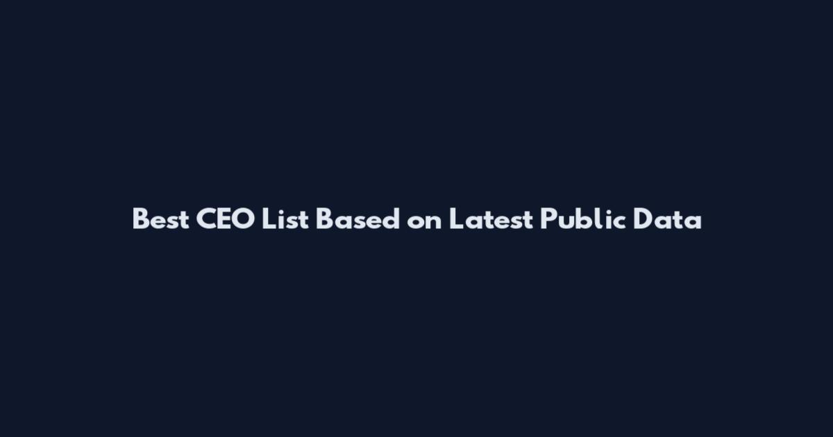 Best CEO List Based on Latest Public Data