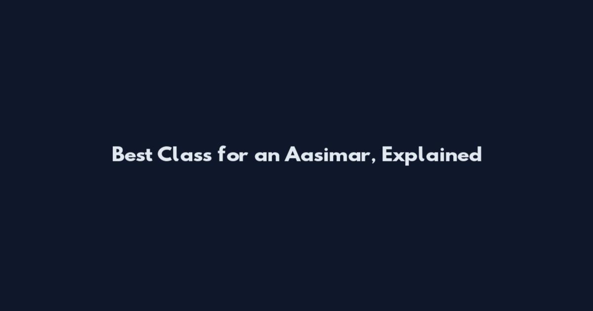 Best Class for an Aasimar, Explained