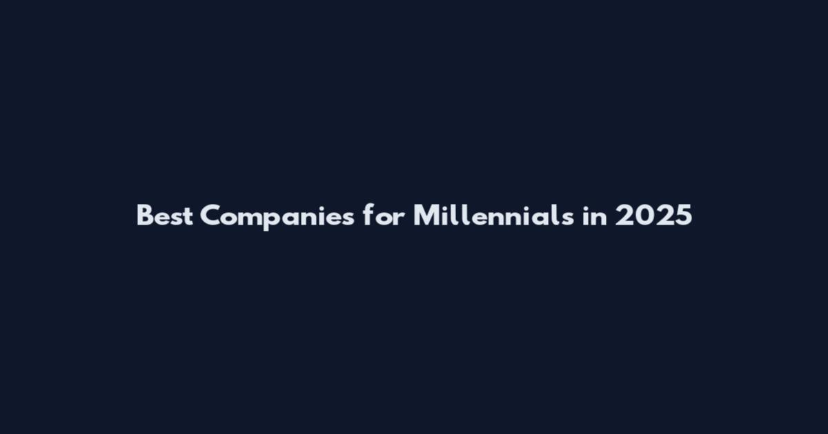 Best Companies for Millennials in 2025