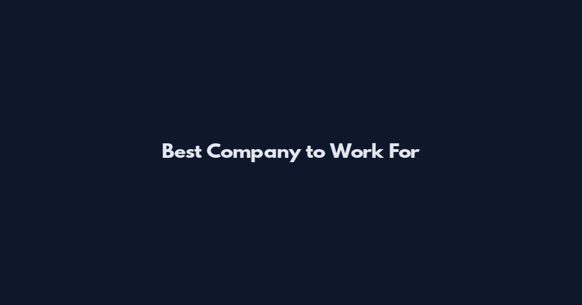 Best Company to Work For