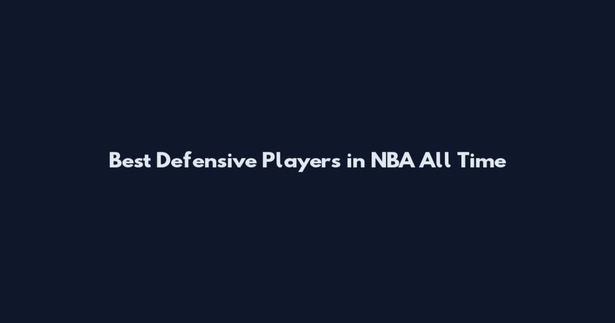 Best Defensive Players in NBA All Time