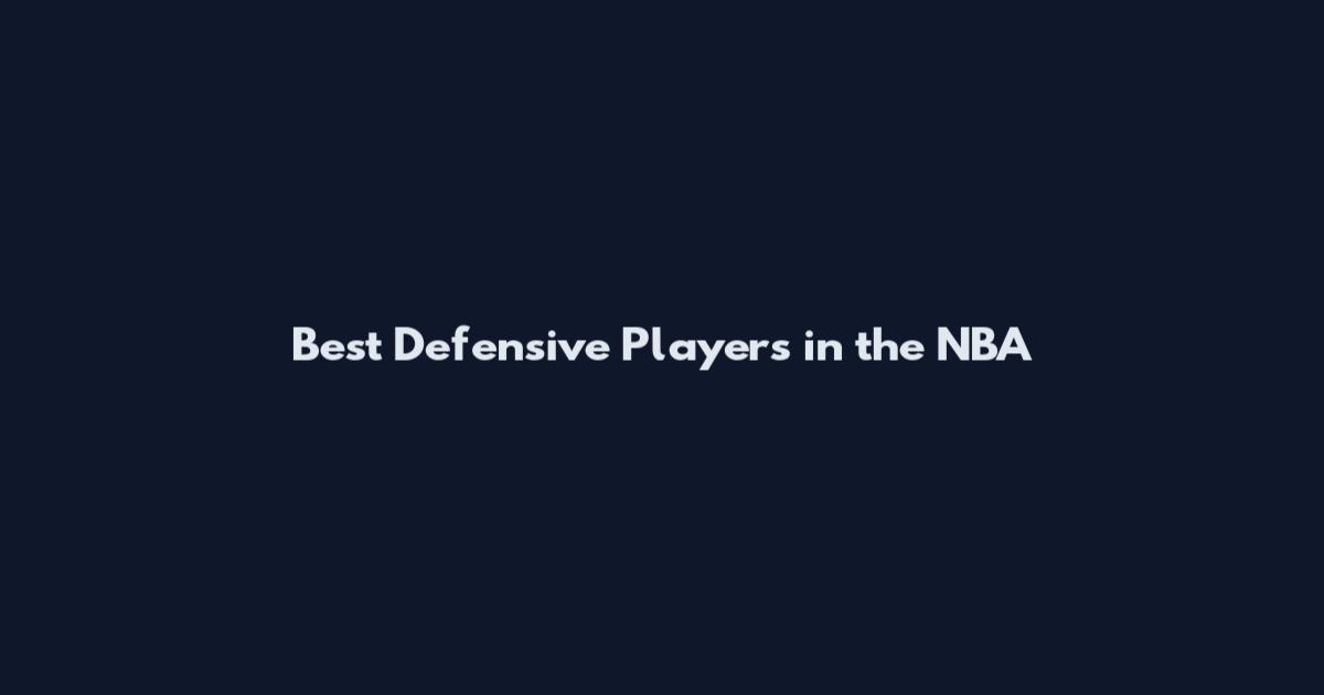 Best Defensive Players in the NBA