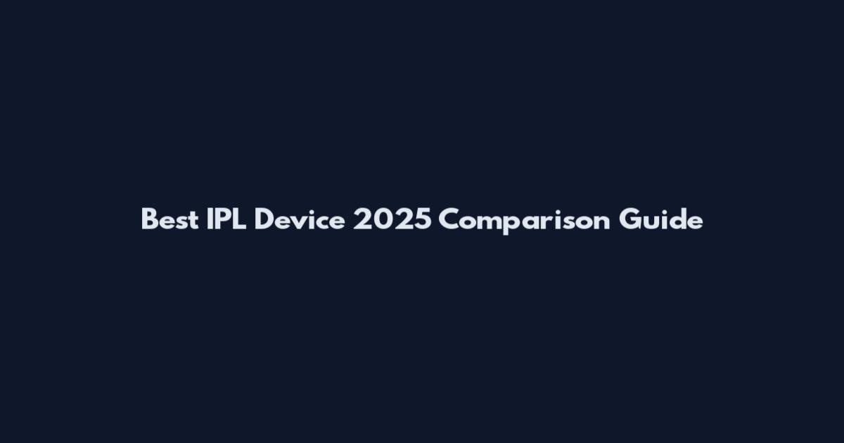 Best IPL Device 2025 Comparison Guide