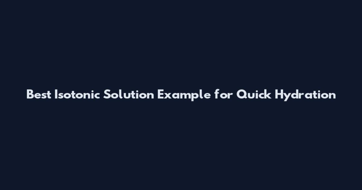 Best Isotonic Solution Example for Quick Hydration