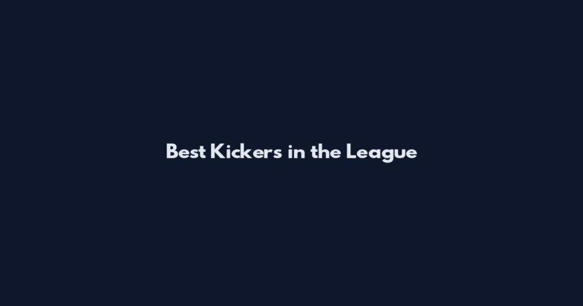 Best Kickers in the League