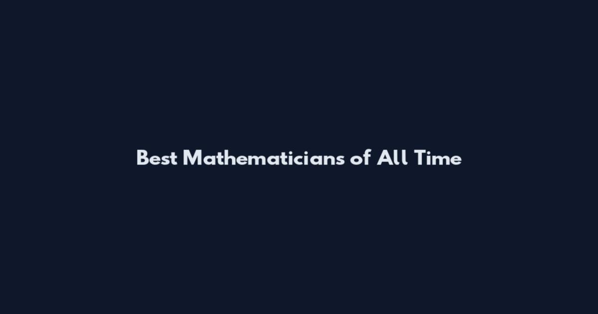 Best Mathematicians of All Time