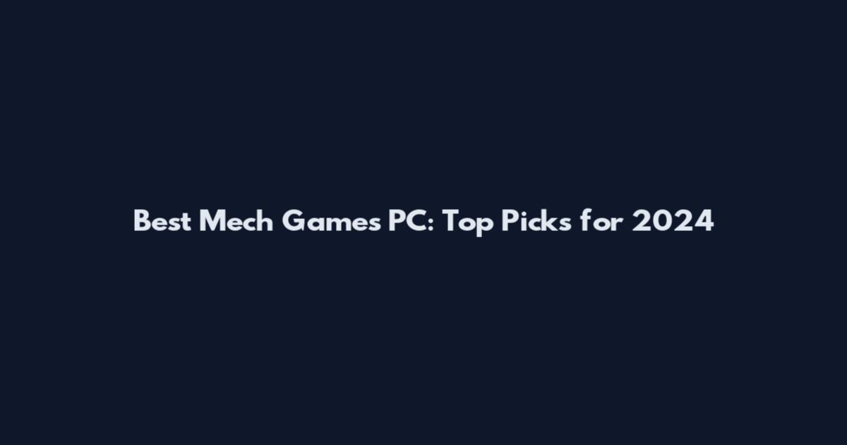 Best Mech Games PC: Top Picks for 2024