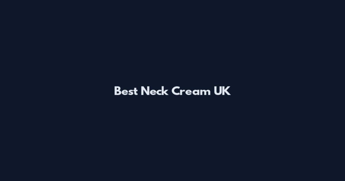 Best Neck Cream UK
