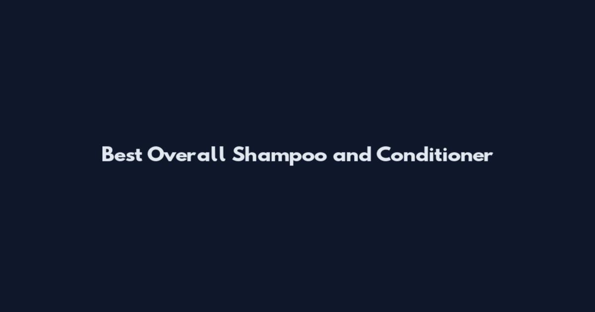 Best Overall Shampoo and Conditioner
