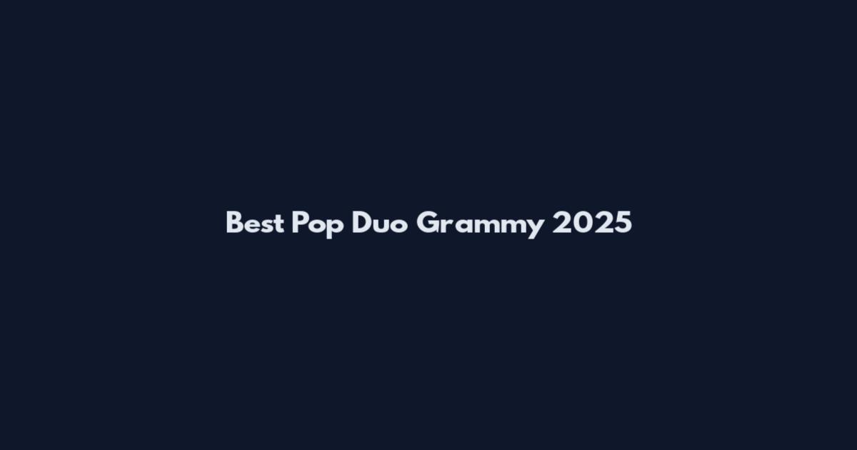 Best Pop Duo Grammy 2025