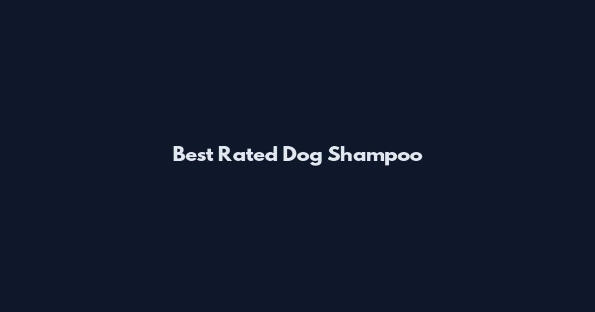 Best Rated Dog Shampoo