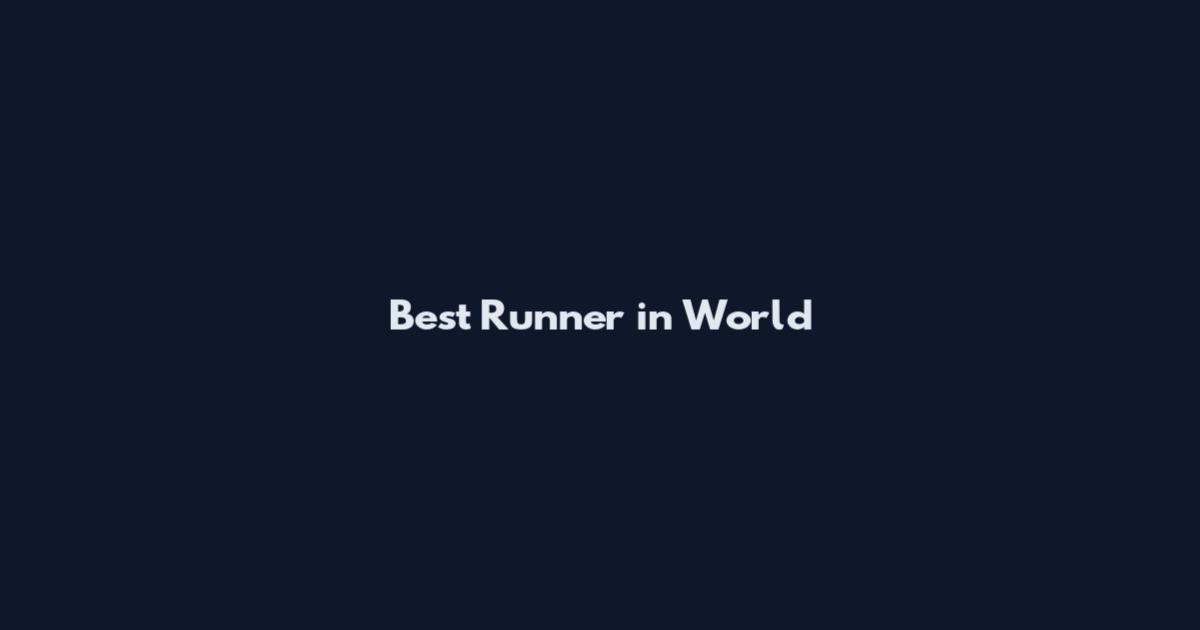 Best Runner in World