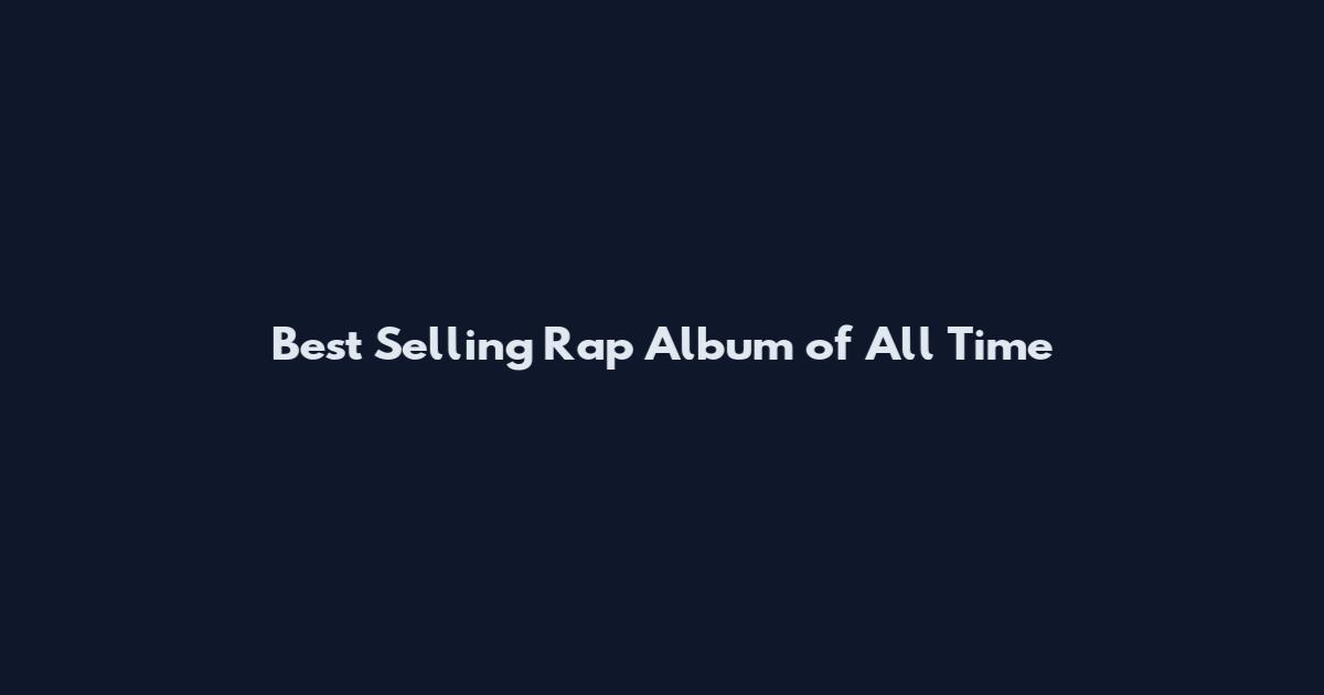Best Selling Rap Album of All Time
