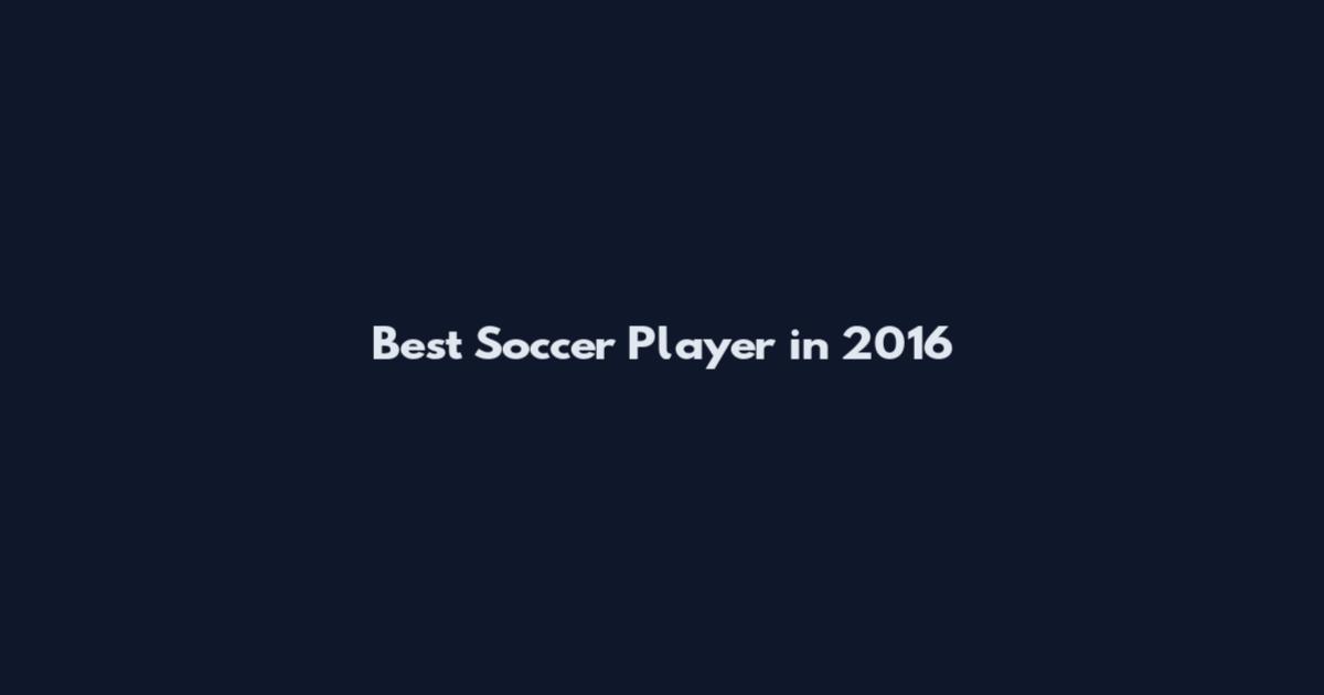 Best Soccer Player in 2016