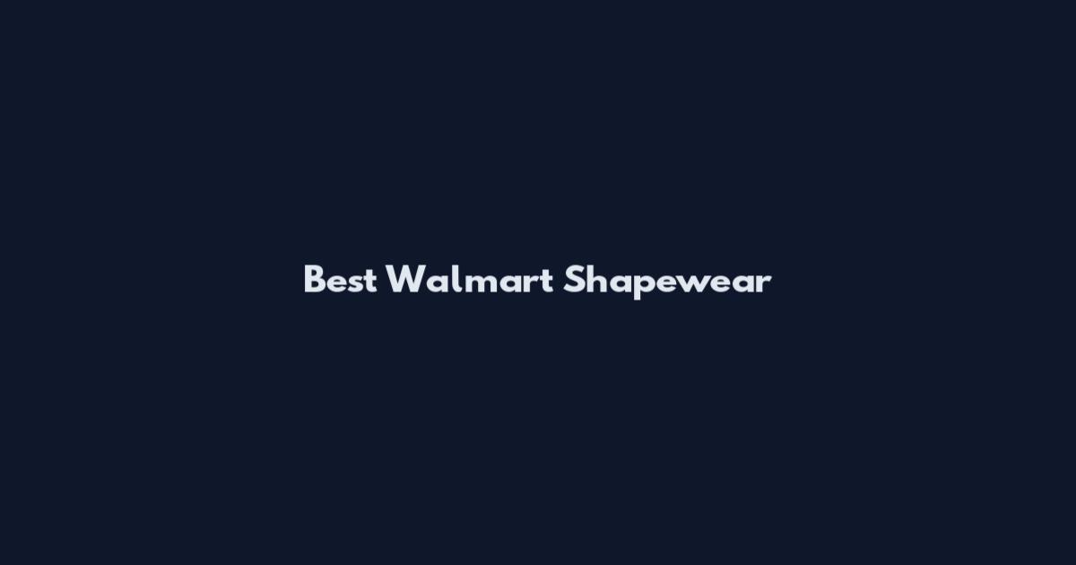 Best Walmart Shapewear