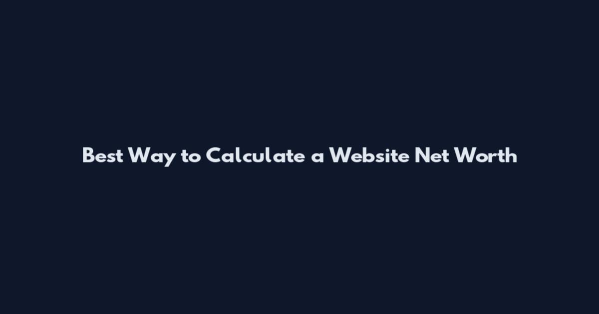 Best Way to Calculate a Website Net Worth