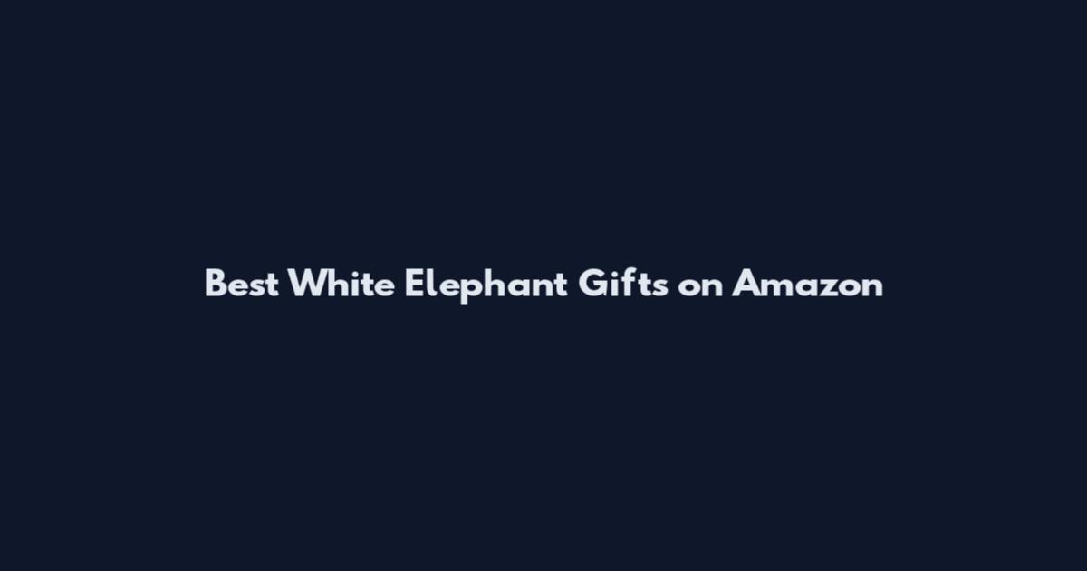 Best White Elephant Gifts on Amazon