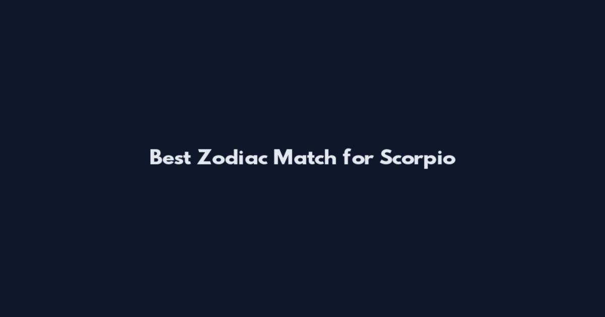 Best Zodiac Match for Scorpio